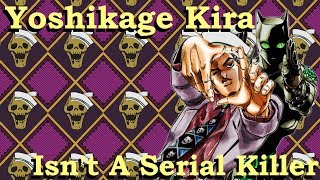 Yoshikage Kira Isnt A Serial Killer [upl. by Kinata46]