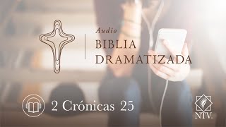 Audio Biblia Dramatizada  2 Crónicas 25 [upl. by Natsirt]