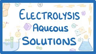 GCSE Chemistry  Electrolysis Part 3  Aqueous Solutions 42 [upl. by Arraet569]