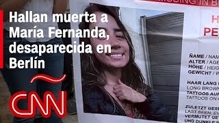 Hallan muerta a María Fernanda Sánchez la joven mexicana desaparecida en Berlín [upl. by Zosima]