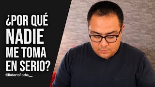 ¿Por qué nadie me toma en serio  Roberto Rocha [upl. by Lemert920]