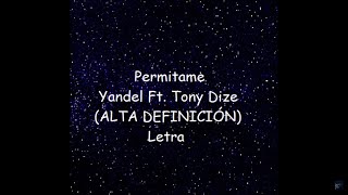 Permítame  Yandel Ft Tony Dize ALTA DEFINICIÓN Letra [upl. by Henri513]