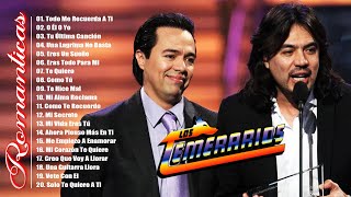 LOS TEMERARIOS MIX ROMÁNTICAS DEL AYER 🎵 LOS TEMERARIOS LO MÁS ROMÁNTICO PARA ENAMORADOS [upl. by Hamon]