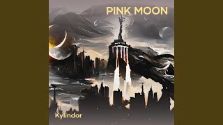 PINK MOON [upl. by Uoliram]