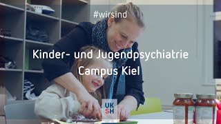 Kinder und Jugendpsychiatrie  Campus Kiel  wirsind ein Team [upl. by Christel]