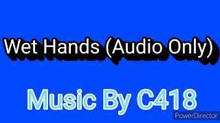 Wet Hands Audio Only Music By C418 [upl. by Dnalro726]