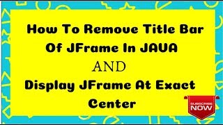 Lect 24  Remove Title Bar from Jframe [upl. by Iidnarb]