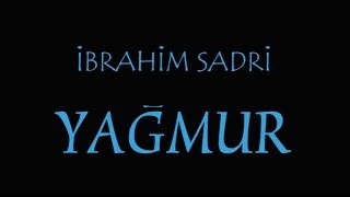 İbrahim Sadri  Yağmur [upl. by Brackely]