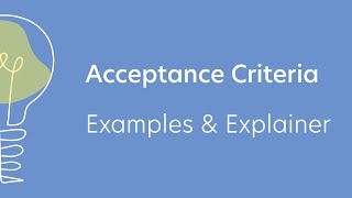 Acceptance Criteria Examples and Explanation [upl. by Francesco522]