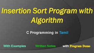 Insertion Sort Program with Algorithm in C  C Programming Language in Tamil [upl. by Salesin]