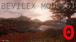 Bevilex Modlist Full Video Guide  part zero [upl. by Atiekal]