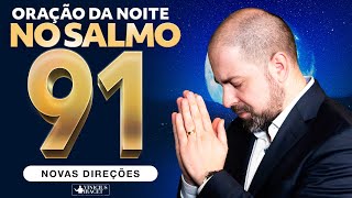 Oração da Noite no Salmo 91  Favor Graça e Proteção de Deus  Ao Vivo ViniciusIracet [upl. by Natsirhc565]