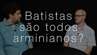 Batistas são todos arminianos  VE Entrevista Wilson Porte [upl. by Manville527]