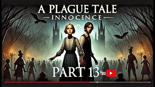 A Plague Tale Innocence – Chapter 13 Penance Full Playthrough 🎮⚖️ [upl. by Irtimed]