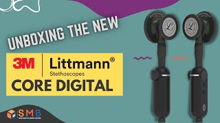 Unboxing the New 3M Littmann CORE DIGITAL Stethoscope [upl. by Jerrilyn]