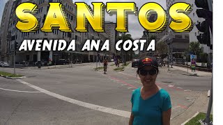 SANTOS SP Avenida Ana Costa vlog [upl. by Nellaf544]