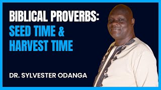 Biblical Proverbs Seedtime and Harvesttime  Dr Sylvester Odanga [upl. by Llemrej781]