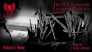 Pickmans Model  HPPodcraft Reading [upl. by Hedwig147]