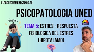 UNED  Psicopatologia Estrés Tema 5 Respuesta fisiológica ante estrés elprofequemerecemos 🧑‍🏫 [upl. by Enaenaj]