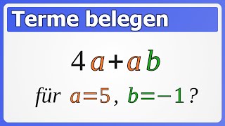 Terme belegen Wert eines Terms berechnen  Zahlen für Variablen einsetzen [upl. by Aicek]