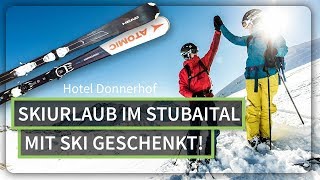 Skiurlaub im Stubaital mit SKI geschenkt  Hotel Donnerhof [upl. by Nnaeiram]