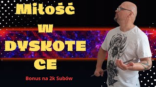 Dyskotekowe Miłości Bonus na 2k Subów [upl. by Adiuqal766]