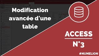 Tutoriel et cours Access n° 3  Modification avancée dune table [upl. by Amaras]