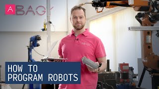 Robot Programming 3 Methods  ABAGY ROBOTIC WELDING [upl. by Tarsus]