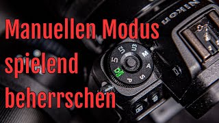 Manueller Modus – ohne Automatik besser fotografieren [upl. by Elletnahs697]