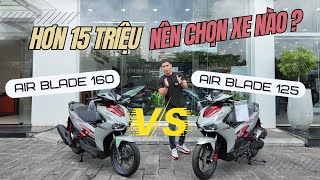 ĐÁNH GIÁ AIR BLADE 2025  Chênh 15 triệu nên mua 125 hay 160cc  QUANG MOTOR [upl. by Little127]