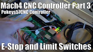 Pokeys57CNC and Mach4 Part 3 Connecting the EStop and Limit Switches [upl. by Ahsii38]