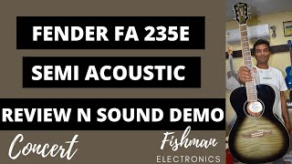 FENDER FA 235E GUITAR REVIEW  UNBOXING N SOUND DEMO  SEMIACOUSTIC GUITAR  FISHMAN PREAMP [upl. by Amora]