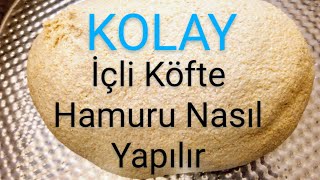 İçli köfte hamuru nasıl yapılır [upl. by Uball]