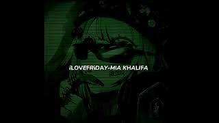 Mia Khalifa by iLOVEFRiDAY SLOWED amp REVERB [upl. by Scheld]