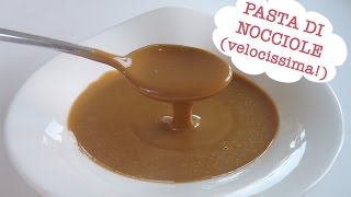 PASTA DI NOCCIOLE fatta in casa velocissima in 5 minuti [upl. by Gustie]