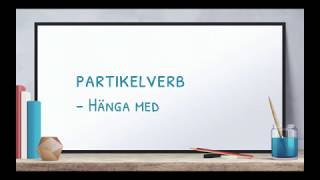 Hänger med  Svenska partikelverb [upl. by Aubyn526]