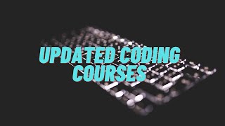 Updated Coding Courses [upl. by Elbag639]