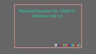 MerubahRename File VMDK in VMWare ESXi 5 5 [upl. by Granlund]