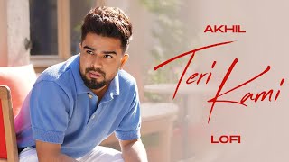 Teri Kami  Lofi  Akhil  New Punjabi Songs 2024  Latest Punjabi Songs 2024 [upl. by Harad]