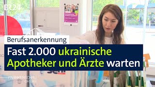 Apotheker und Ärzte aus der Ukraine Warten auf Berufsanerkennung im Bürgergeldbezug  BR24 [upl. by Holton]