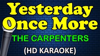 YESTERDAY ONCE MORE  The Carpenters HD Karaoke [upl. by Nnod652]