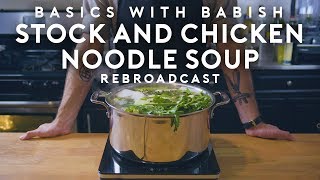 Stock amp Chicken Noodle Soup  Basics with Babish Live [upl. by Eniamzaj245]