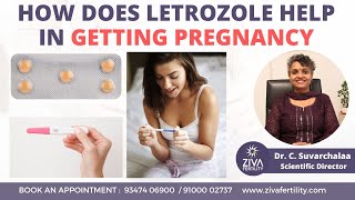 Getting Pregnant With Letrozole  Get Pregnant Fast  Dr C Suvarchalaa  ZIVA Fertilityy [upl. by Williamson]