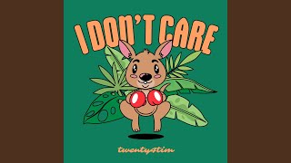 I Dont Care [upl. by Conners]