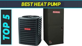 Top 5 Heat Pump  Best in 2023 [upl. by Dinerman]