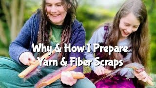 Why And How I Prepare Yarn And Fiber Scraps  Scrap Yarn And Art Yarns [upl. by Beora]