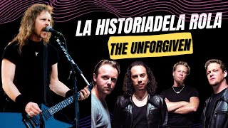 LA HISTORIA DE LA ROLA THE UNFORGIVEN ¿QUE HAY DETRAS DE LA CREACION DE ESTE ROLON [upl. by Temhem846]