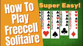 Freecell Solitaire How To Play SUPER EASY Solitaire Lessons [upl. by Obed]