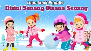 Lagu Anak  Disini senang disana senang  Lagu Anak Populer  Lagu Anak Anak  Lagu Anak Indonesia [upl. by Rutter]