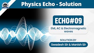 Echo0912  Physics Echo  Online Solution  CLC [upl. by Cade]